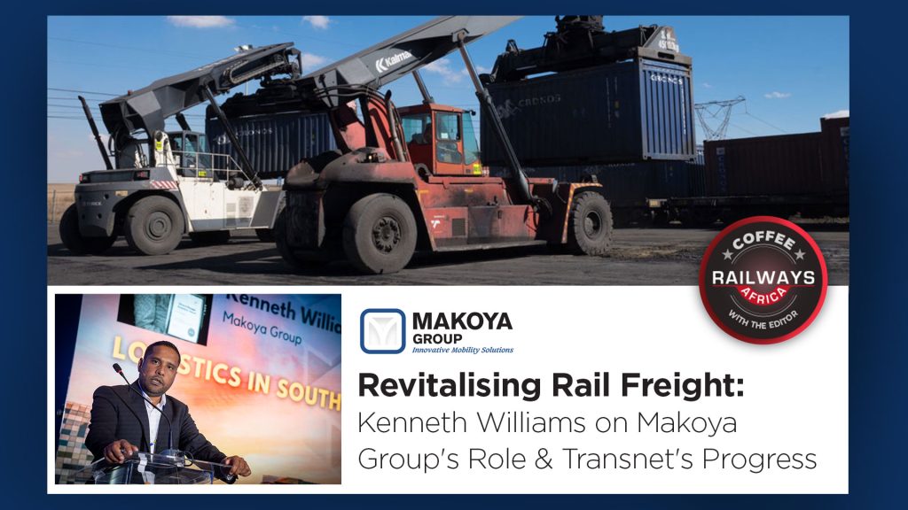 Revitalising Rail Freight: Kenneth Williams on Makoya Group's Role & Transnet's Progress