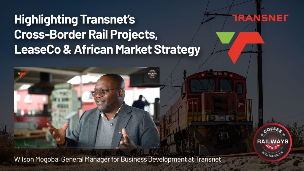 Transnet’s Wilson Mogoba shares insights into Africa’s evolving rail network, including the Mmamabula–Lephalale cross-border railway, Zambia’s freight strategy, and the rollout of LeaseCo to unlock rolling stock access across the region.